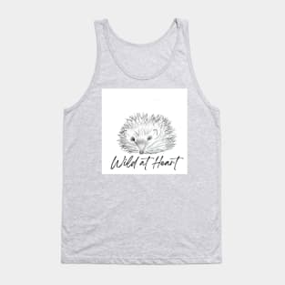 Wild at heart hedgehog Tank Top